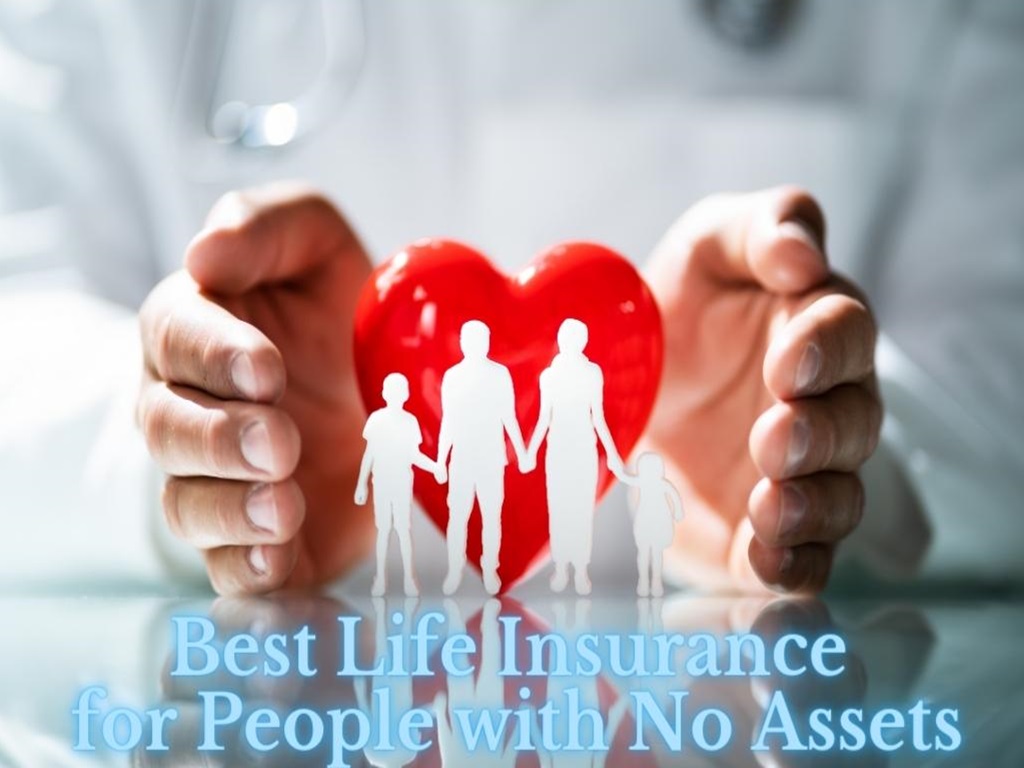 Best Life Insurance for People with No Assets